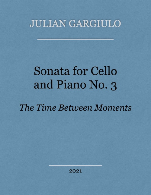 Sonata for Cello and Piano No 3 - The Time Between Moments